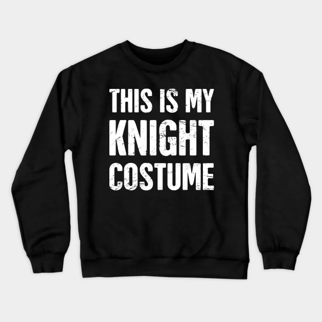 This Is My Knight Costume | Halloween Costume Party Crewneck Sweatshirt by MeatMan